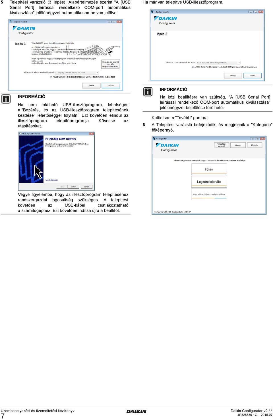 Ezt követően elindul az illesztőprogram telepítőprogramja. Kövesse az utasításokat.