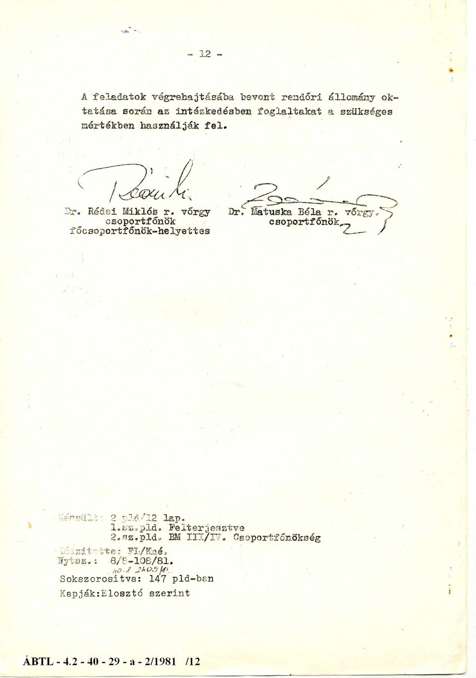 v ő r g y. csoportfőnök 2 pld/12 lap. 1.s z.pld. Felterjesztve 2.sz.pld. BM III/ IV.