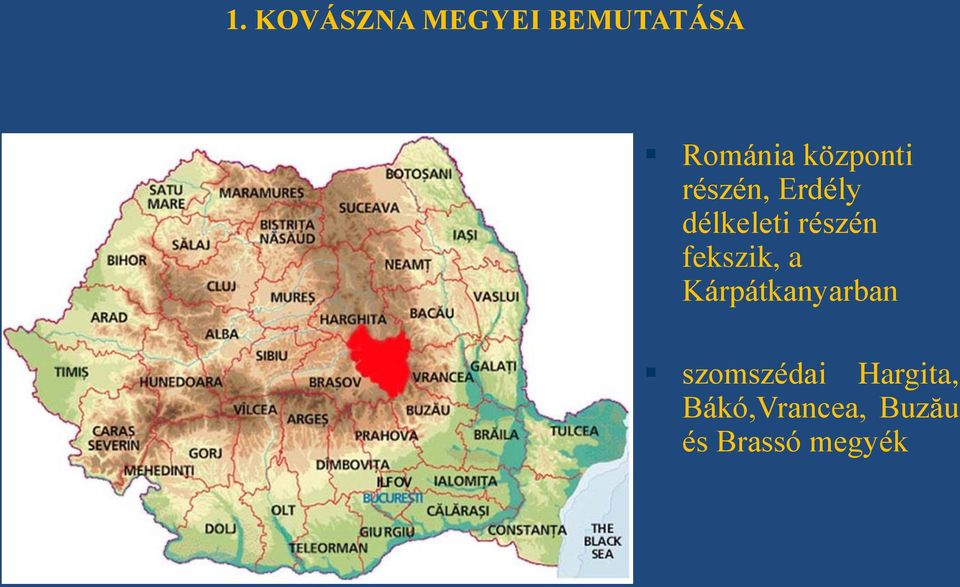 fekszik, a Kárpátkanyarban szomszédai