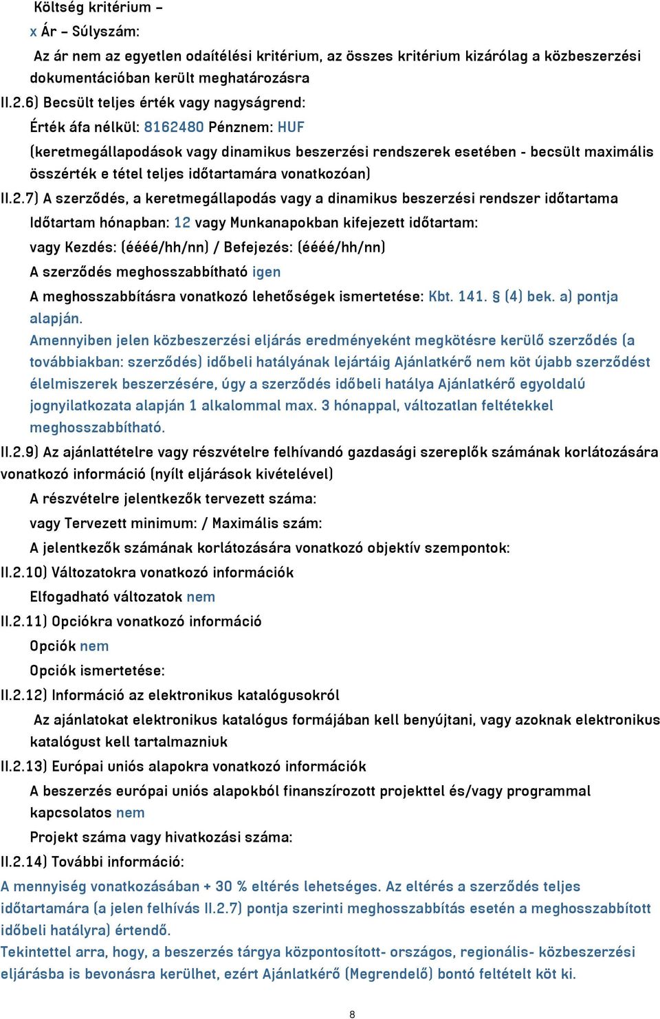 időtartamára vonatkozóan) II.2.