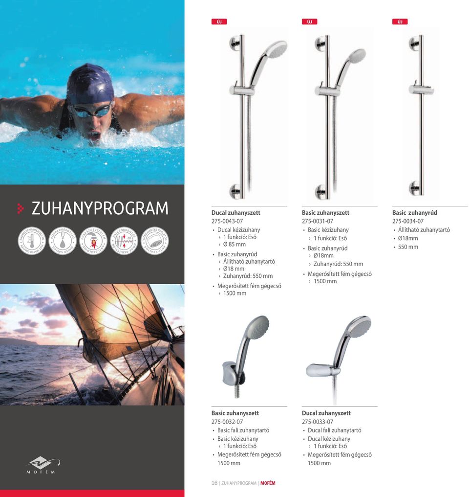 zuhanyrúd Ø18mm Zuhanyrúd: 550 mm MegerősÍtett fém gégecső 1500 mm Basic zuhanyrúd 275-0034-07 Állítható zuhanytartó Ø18mm 550 mm Basic zuhanyszett 275-0032-07 Basic fali zuhanytartó Basic