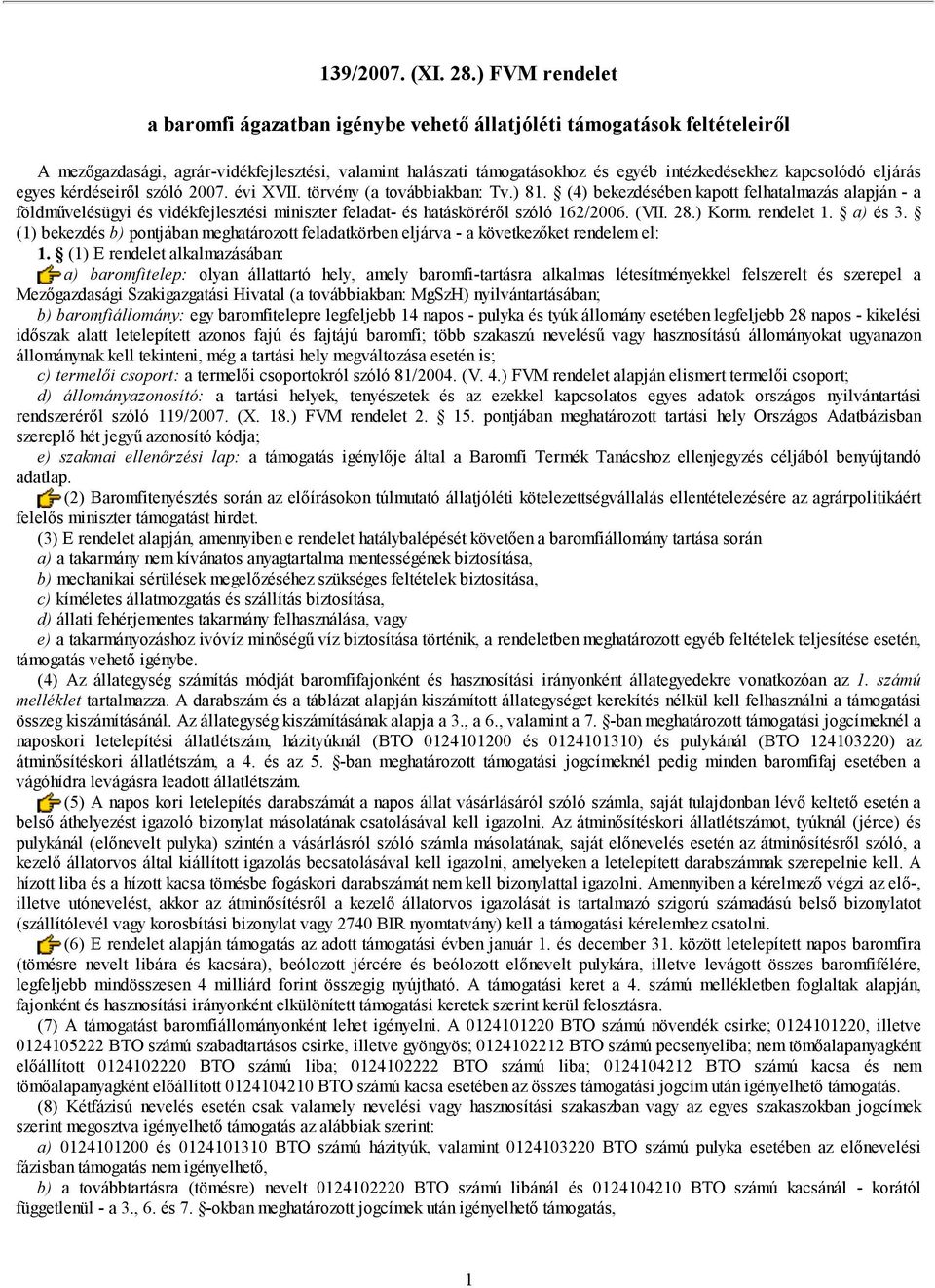 eljárás egyes kérdéseiről szóló 2007. évi XVII. törvény (a továbbiakban: Tv.) 81.