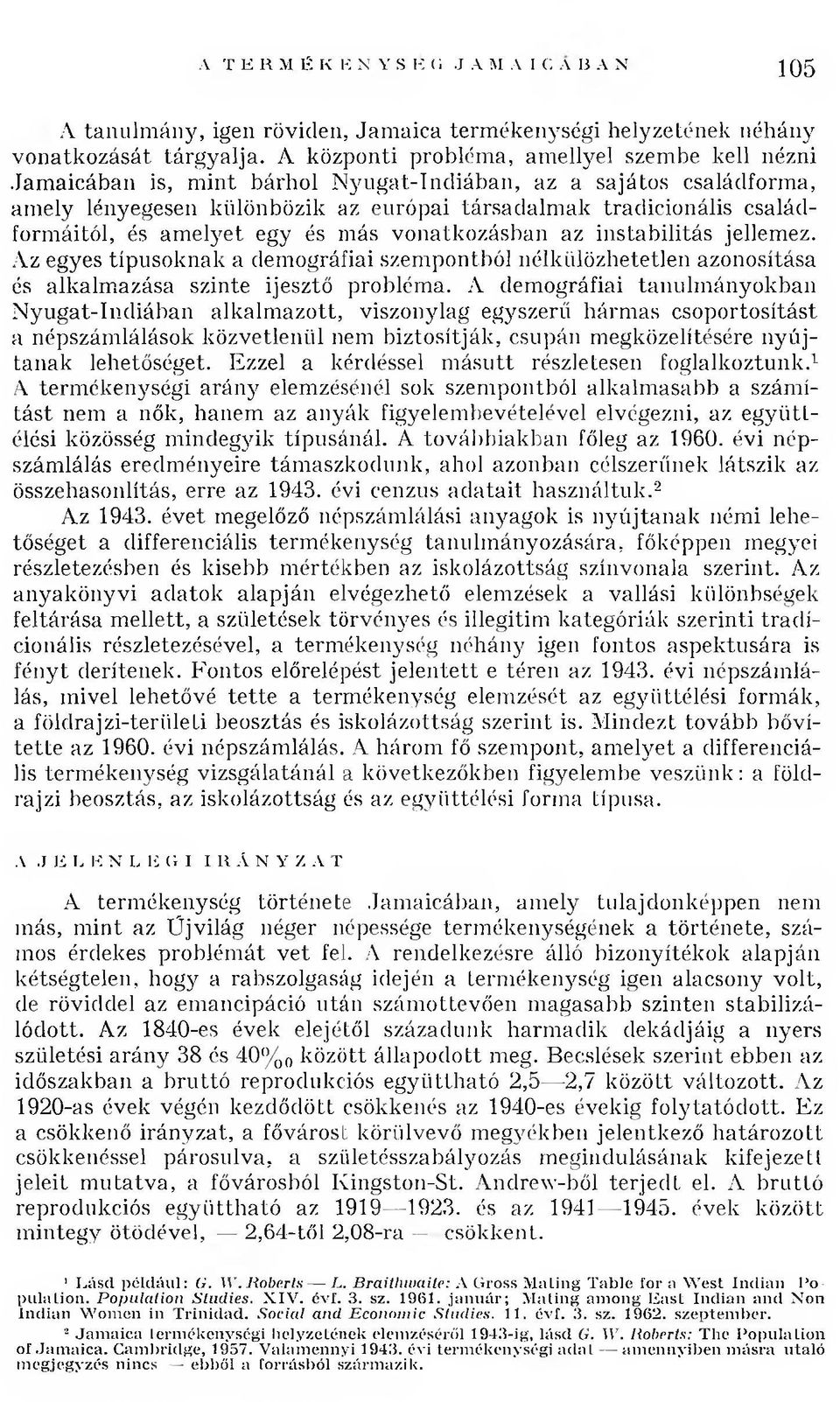 tradicionális családform áitól, és am ely e t egy és más vonatkozásban az instabilitás jellem ez.