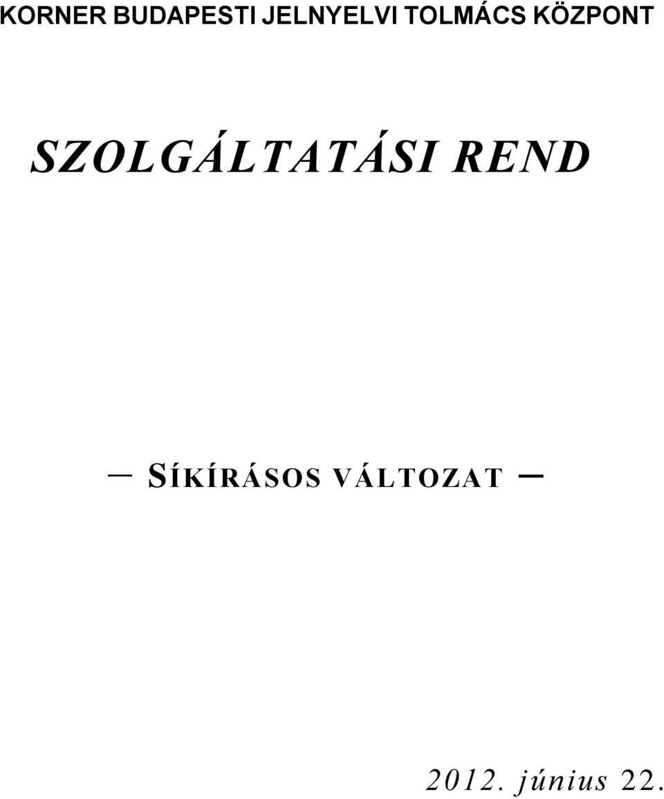 KÖZPONT SZOLGÁLTATÁSI
