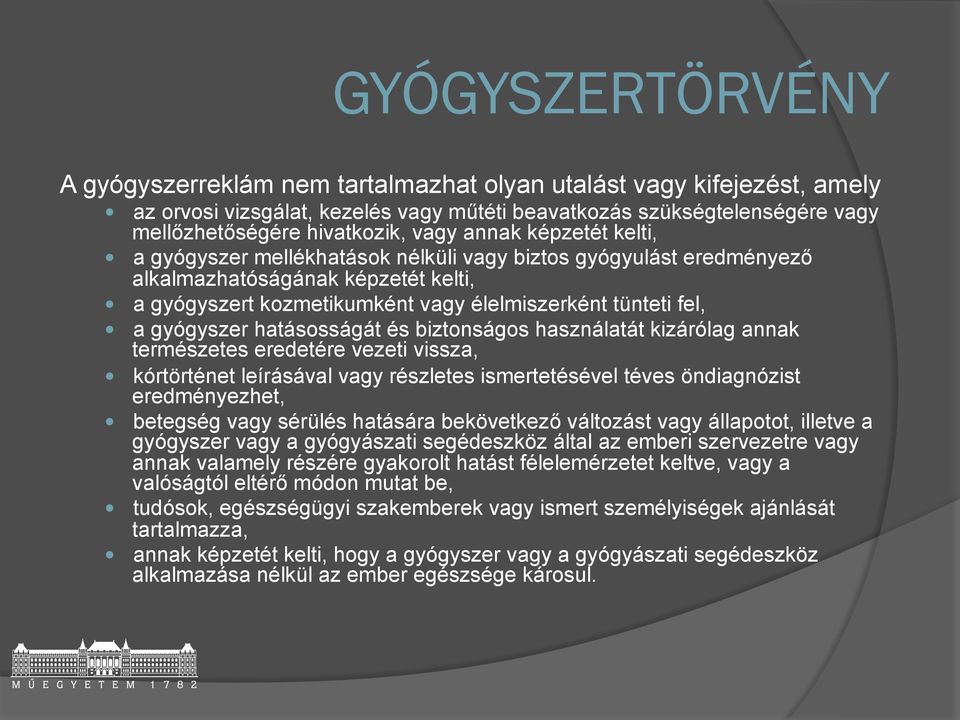 hatásosságát és biztonságos használatát kizárólag annak természetes eredetére vezeti vissza, kórtörténet leírásával vagy részletes ismertetésével téves öndiagnózist eredményezhet, betegség vagy