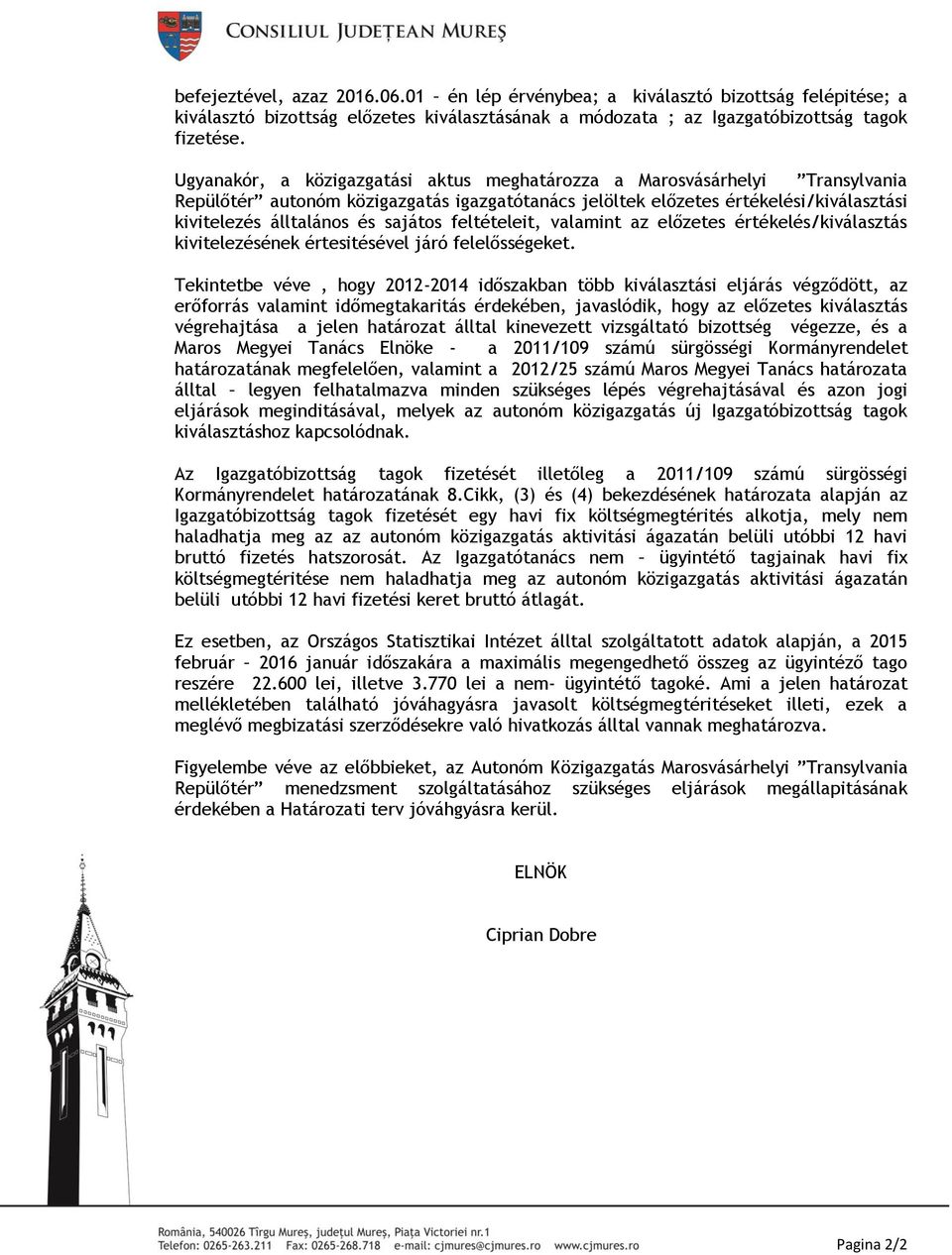 feltételeit, valamint az előzetes értékelés/kiválasztás kivitelezésének értesitésével járó felelősségeket.