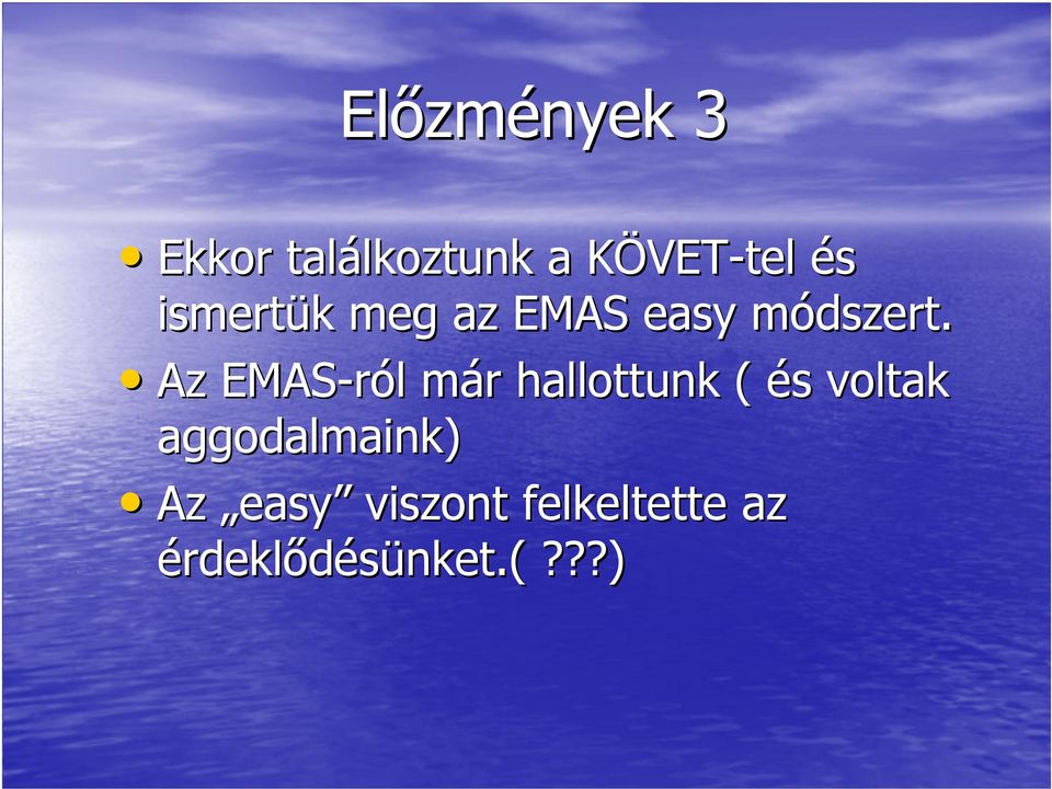 Az EMAS-ról már hallottunk ( és voltak