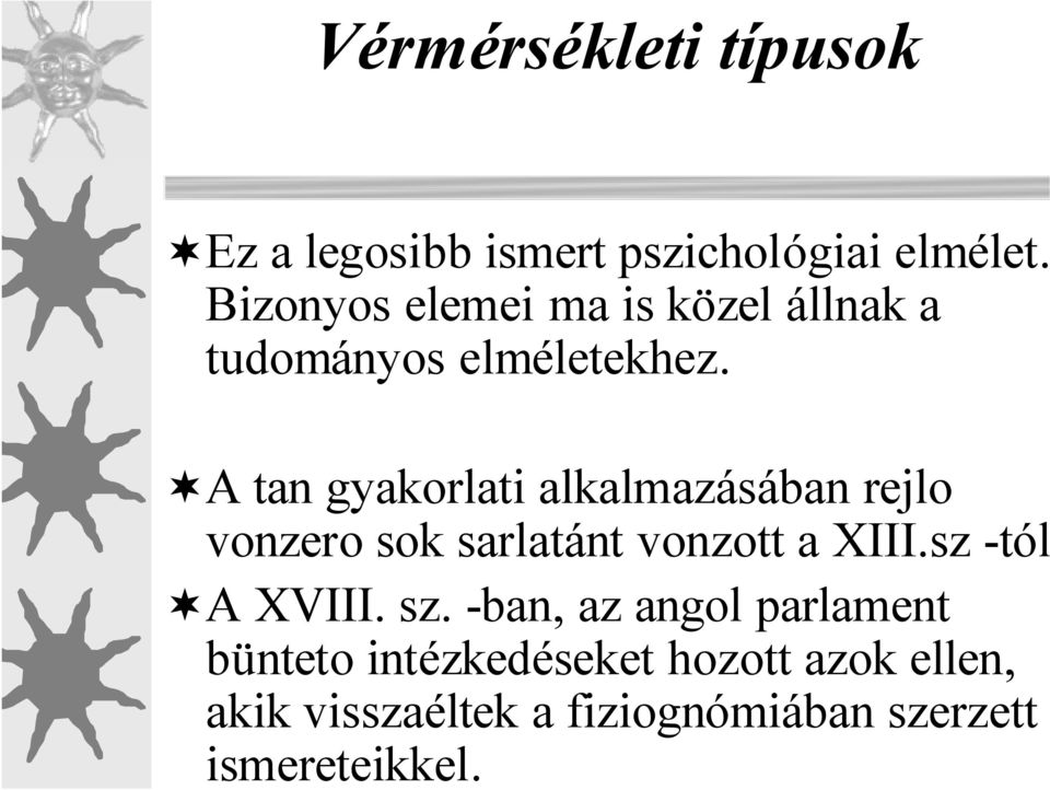 -ban, az angol parlament bünteto intézkedéseket hozott azok ellen, akik visszaéltek a