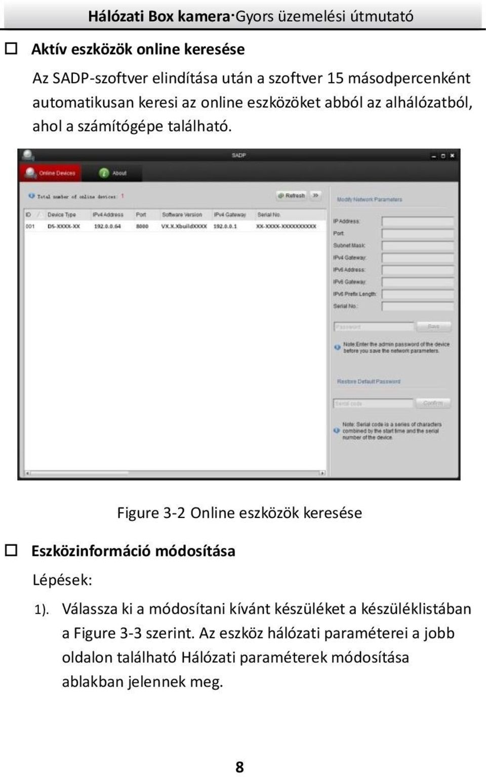 Figure 3-2 Online eszközök keresése Eszközinformáció módosítása Lépések: 1).