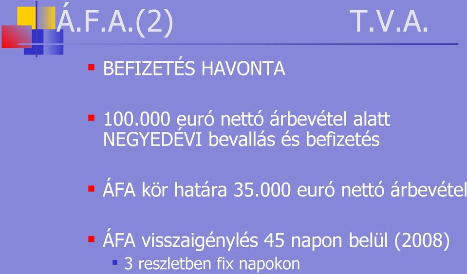 befizetés ÁFA kör határa 35.