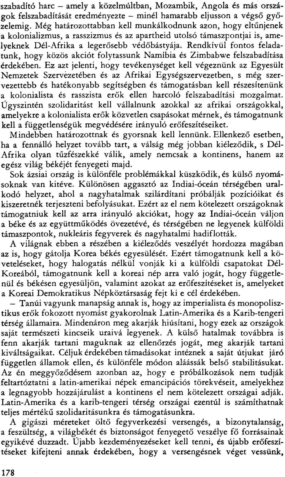 Rendkívül fontos feladatunk, hogy közös akciót folytassunk Namíbia és Zimbabwe felszabadítása érdekében.