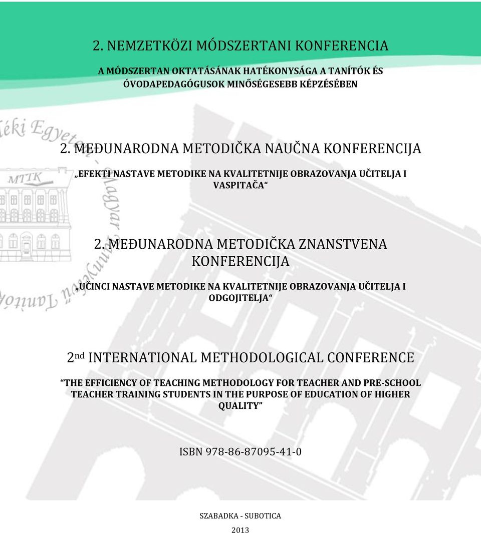 MEĐUNARODNA METODIČKA ZNANSTVENA KONFERENCIJA UČINCI NASTAVE METODIKE NA KVALITETNIJE OBRAZOVANJA UČITELJA I ODGOJITELJA 2 nd INTERNATIONAL