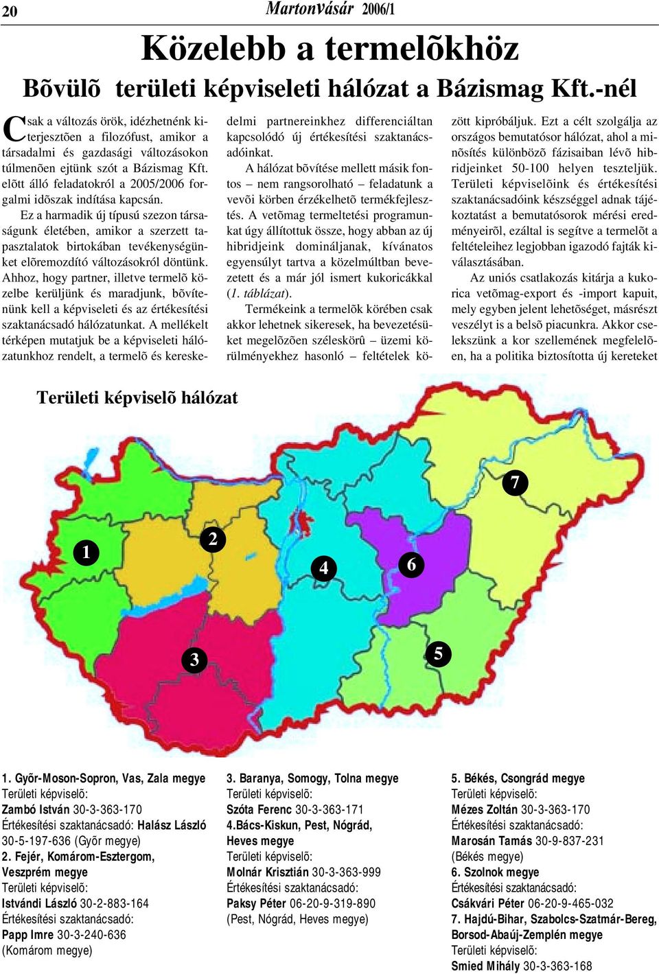 elõtt álló feladatokról a 2005/2006 forgalmi idõszak indítása kapcsán.