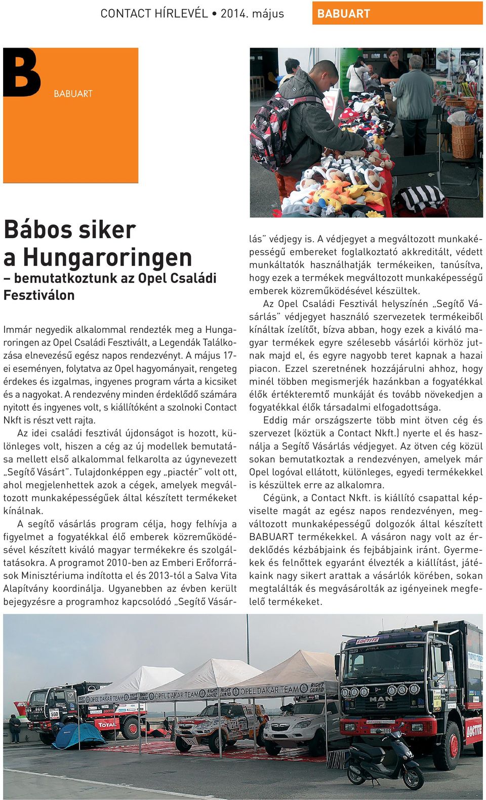 közreműködésével készültek.