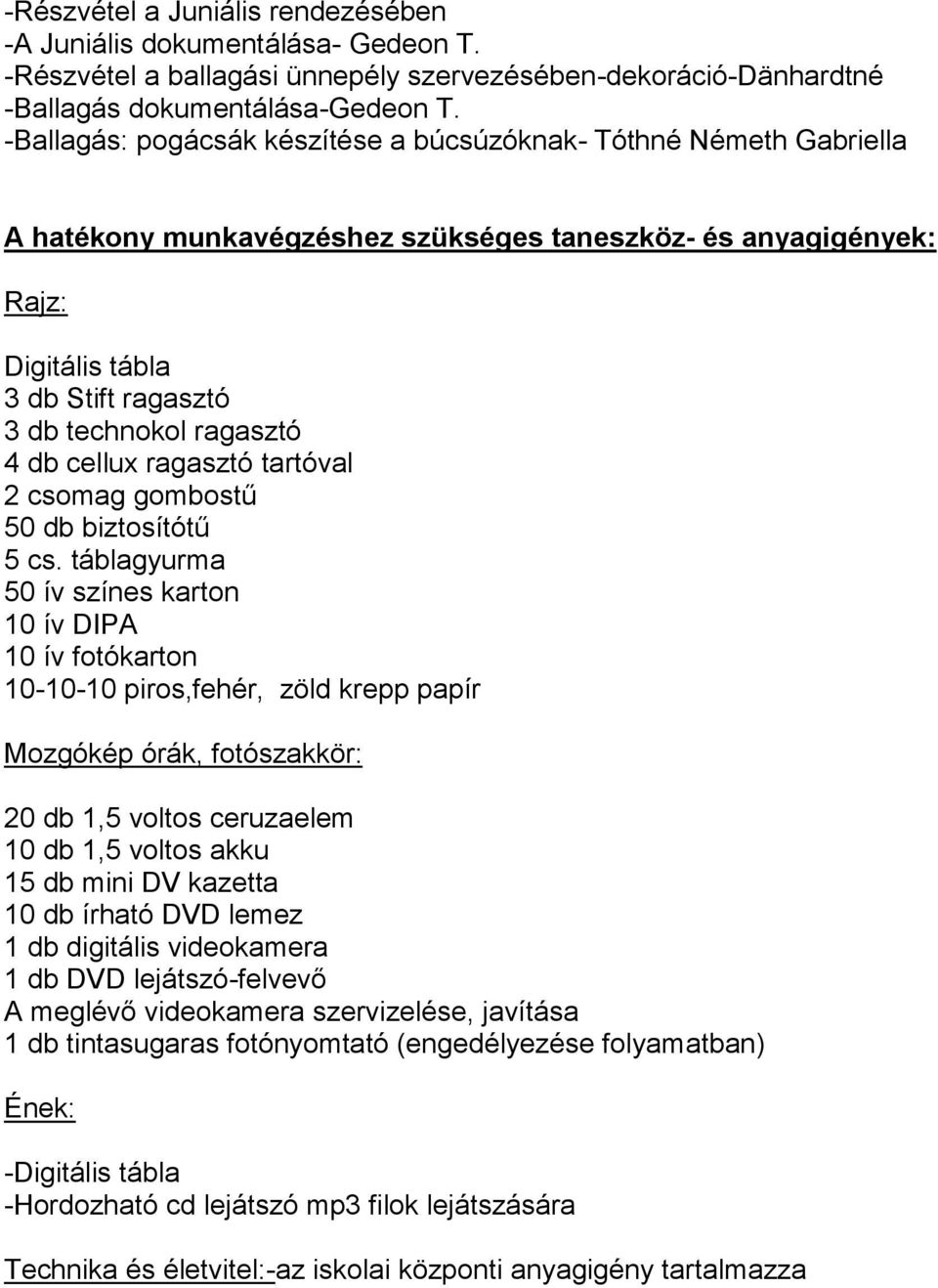 4 db cellux ragasztó tartóval 2 csomag gombostű 50 db biztosítótű 5 cs.