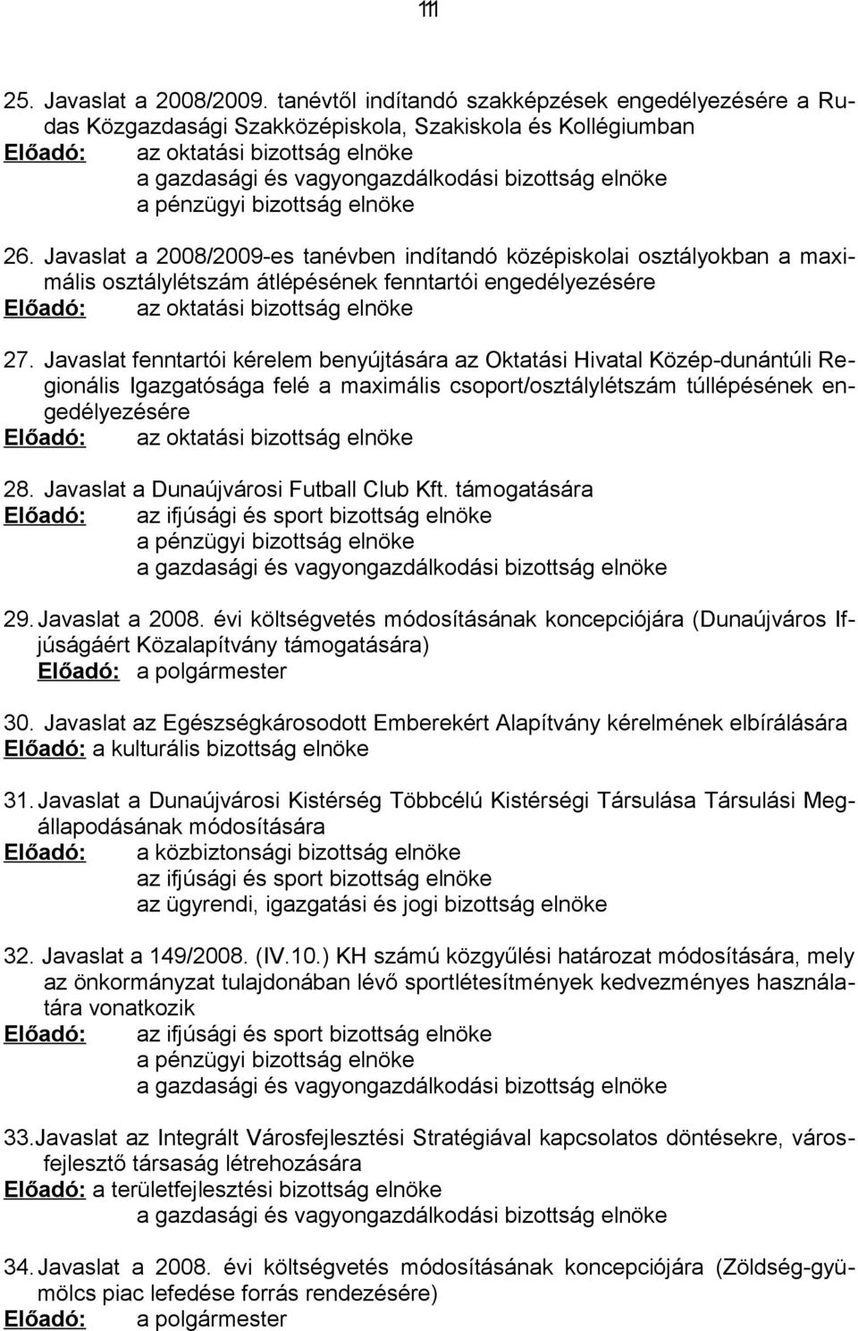 elnöke a pénzügyi bizottság elnöke 26.