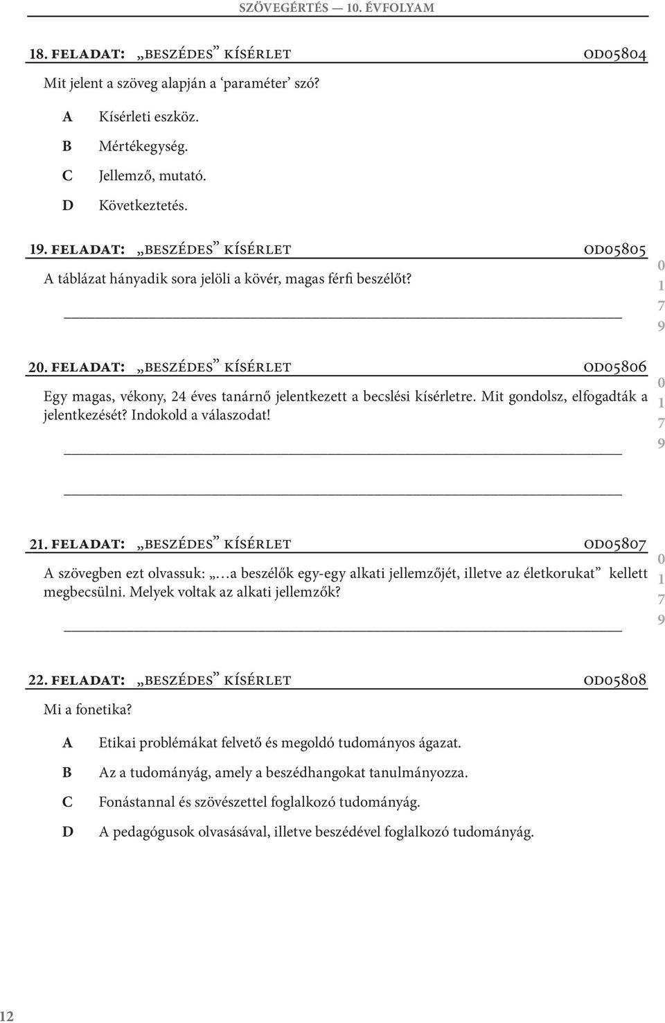 Mit gondolsz, elfogadták a jelentkezését? Indokold a válaszodat! 2.