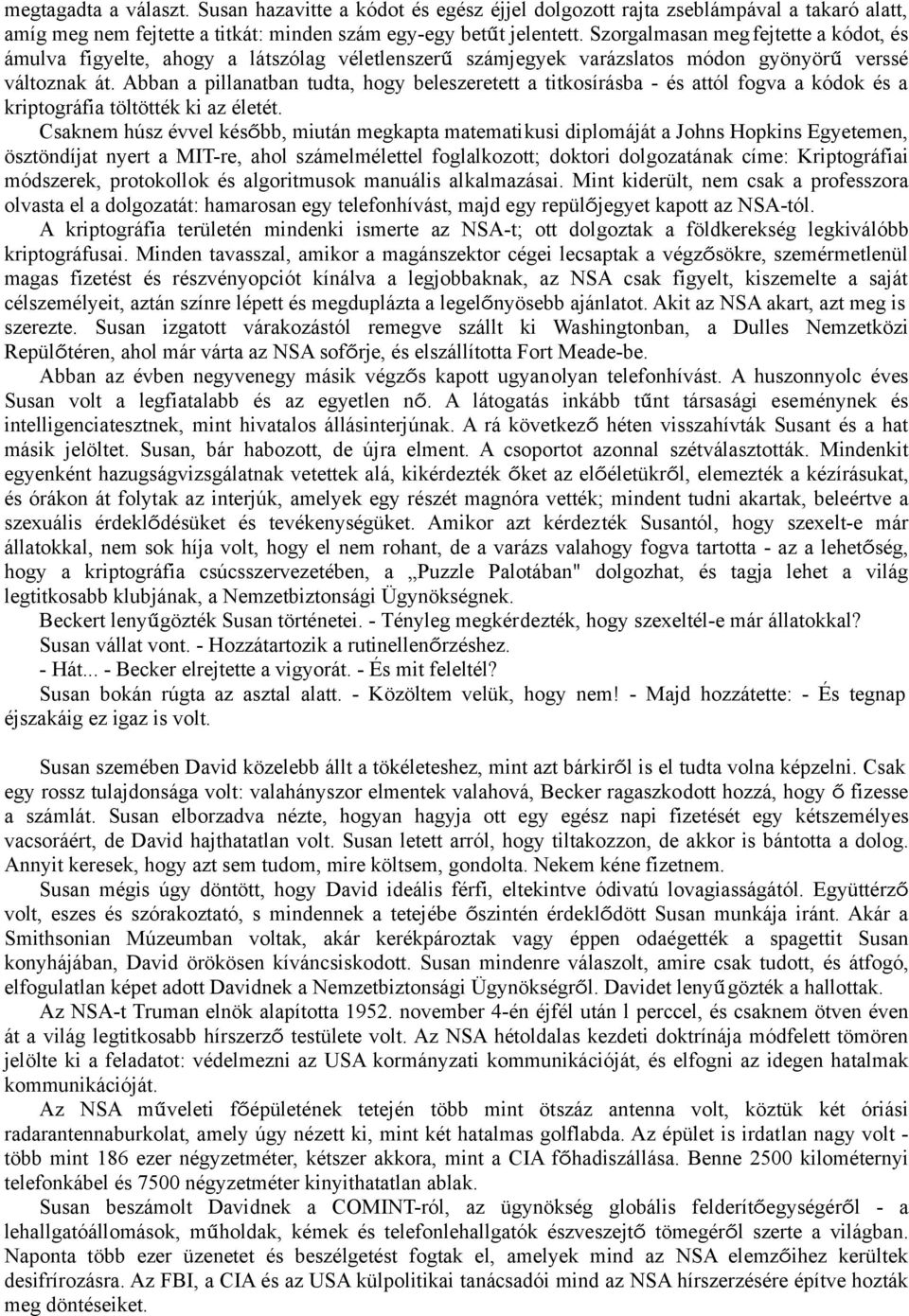 Abban a pillanatban tudta, hogy beleszeretett a titkosírásba - és attól fogva a kódok és a kriptográfia töltötték ki az életét.