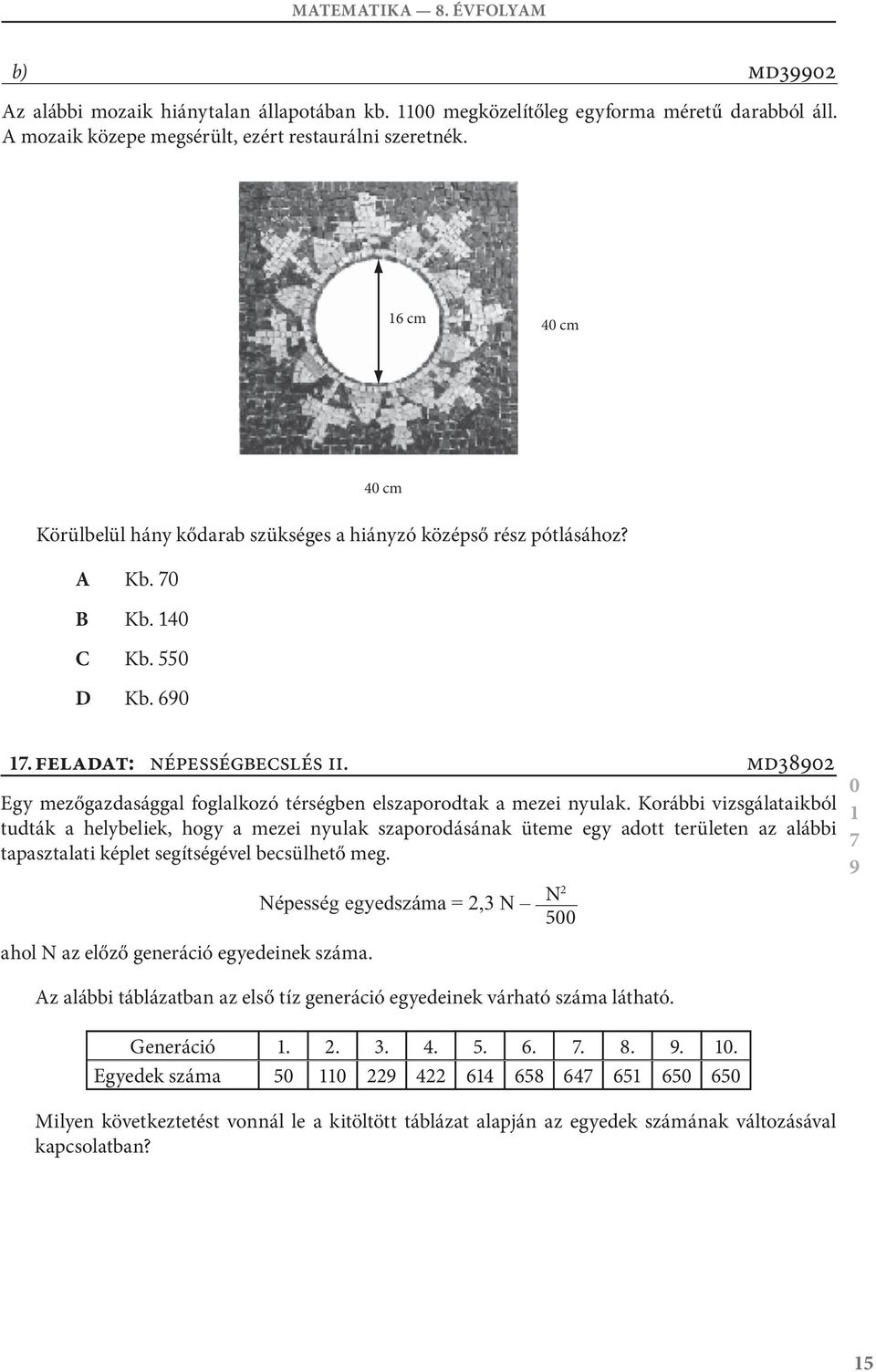md382 Egy mezőgazdasággal foglalkozó térségben elszaporodtak a mezei nyulak.