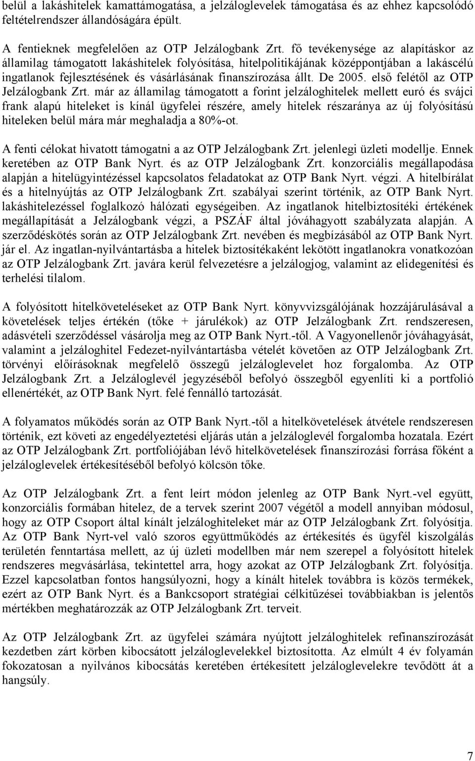 első felétől az OTP Jelzálogbank Zrt.