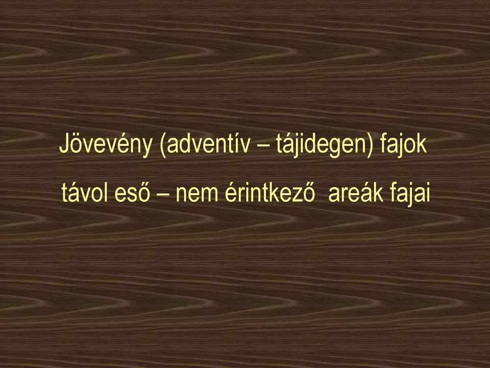 tájidegen) fajok
