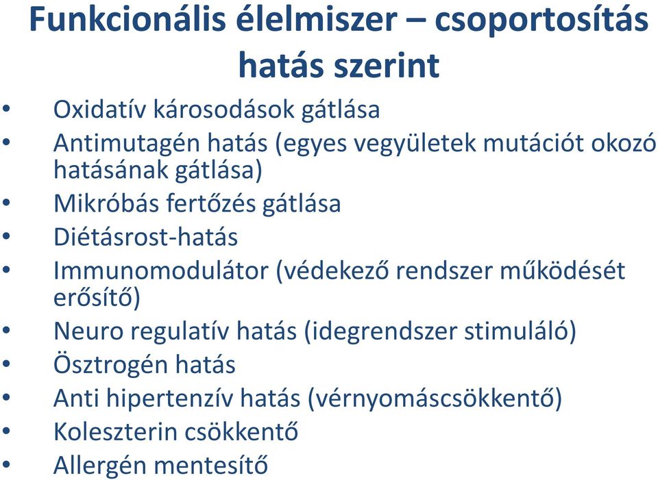 Immunomodulátor(védekező rendszer működését erősítő) Neuro regulatív hatás (idegrendszer