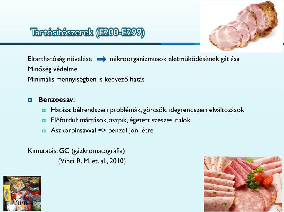 problémák, görcsök, idegrendszeri elváltozások Előfordul: mártások, aszpik, égetett szeszes