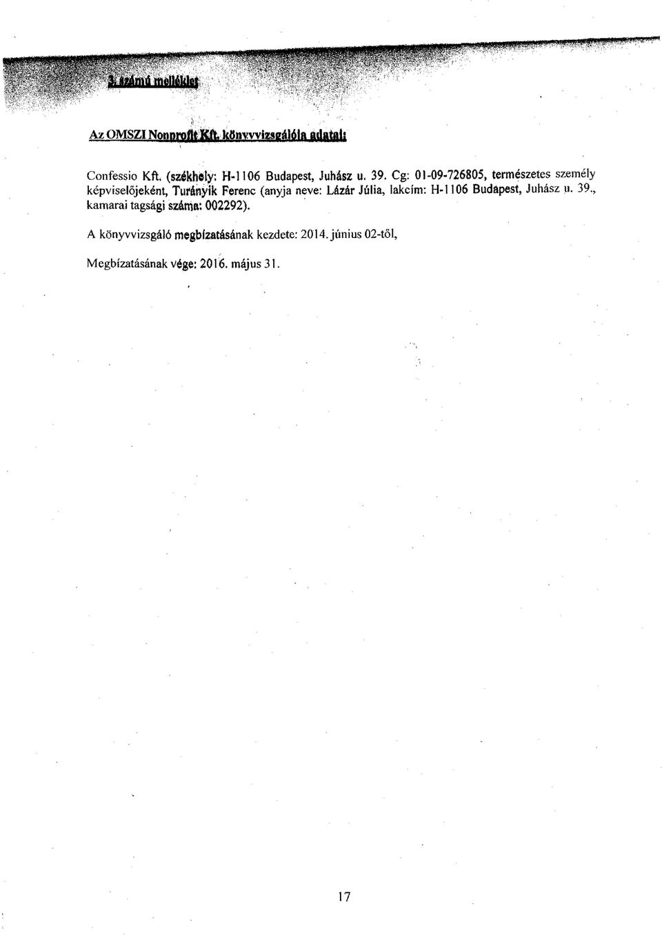 Lázár Júlia, lakcím: H-1106 Budápest, Juhász u. 39., kamarai tagsági száma; 002292).