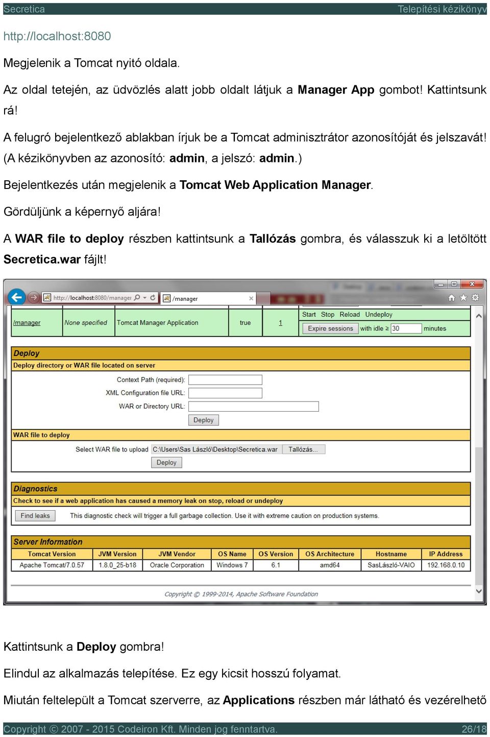 ) Bejelentkezés után megjelenik a Tomcat Web Application Manager. Gördüljünk a képernyő aljára!