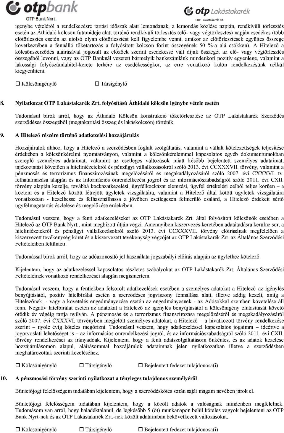 folyósított kölcsön forint összegének 50 %-a alá csökken).