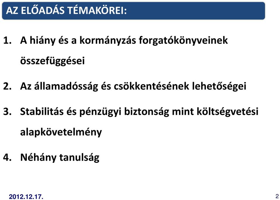 2. Az államadósság és csökkentésének lehetőségei 3.