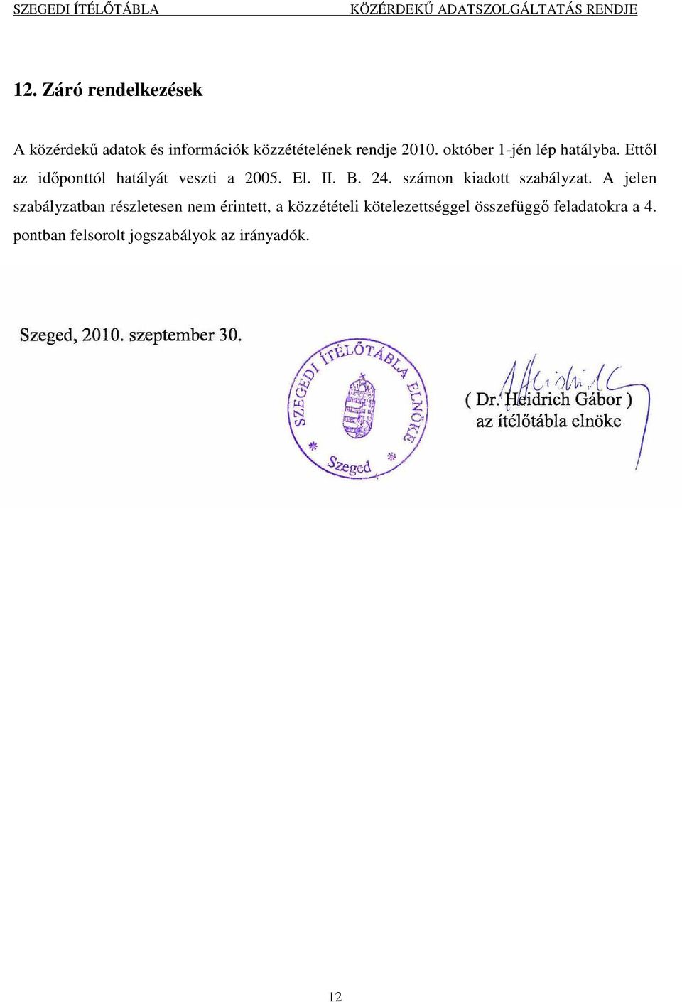 számon kiadott szabályzat.