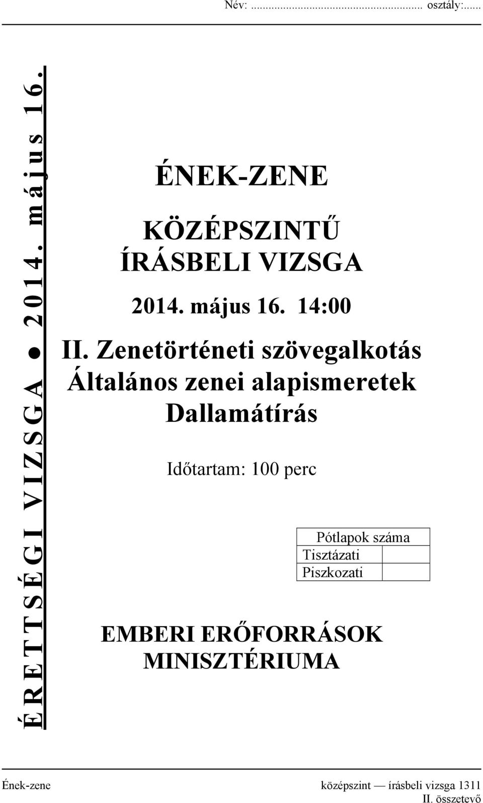 Zenetörténeti szövegalkotás Általános zenei alapismeretek Dallamátírás