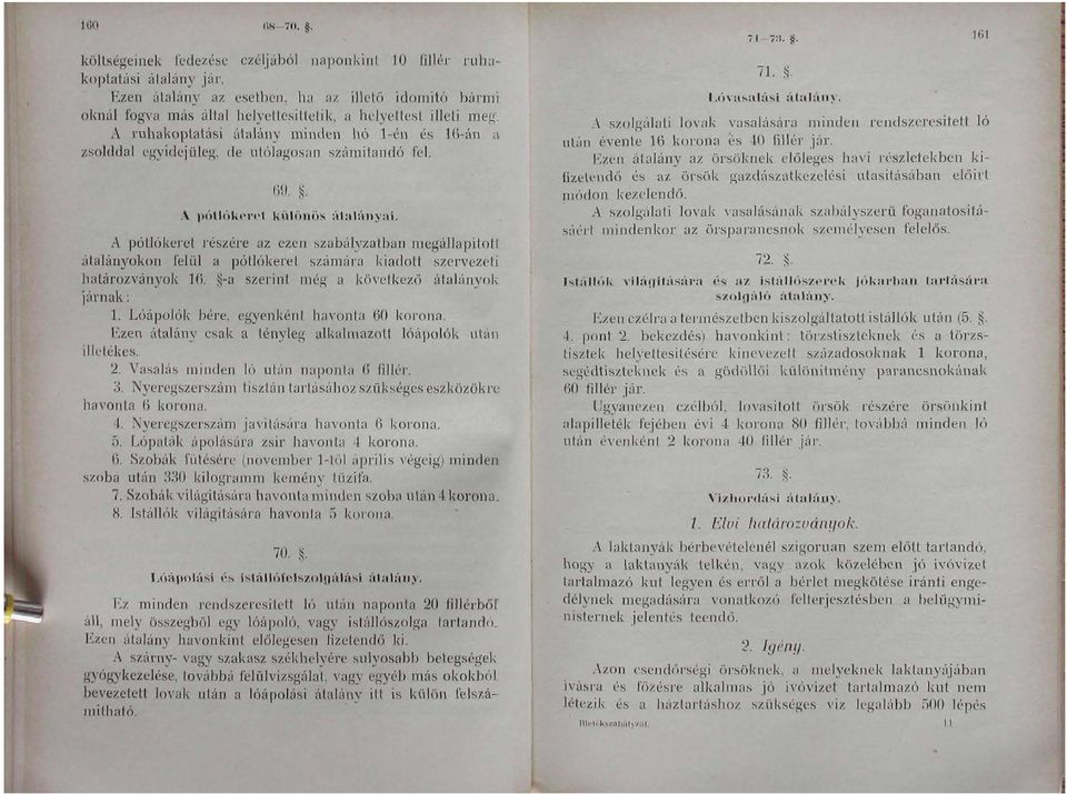 A ruhakoptatási átalány minden hó -én és IG-án a zsolddal egyidejűleg, de utólagosan számítandó fel. m. i.,. ^ A pótlóuí^rt^t különös átalányai.