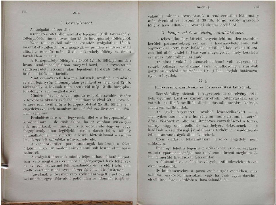 tárkarabély-töitén}^ az öi'sön tartalékban tartatík. A forgópisztoly-töltén^' illetékből 2 db.