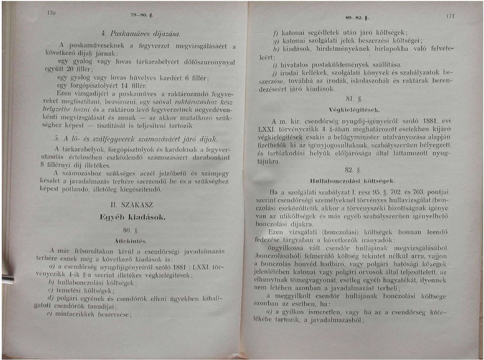 egy forgópisztolyért fillér.