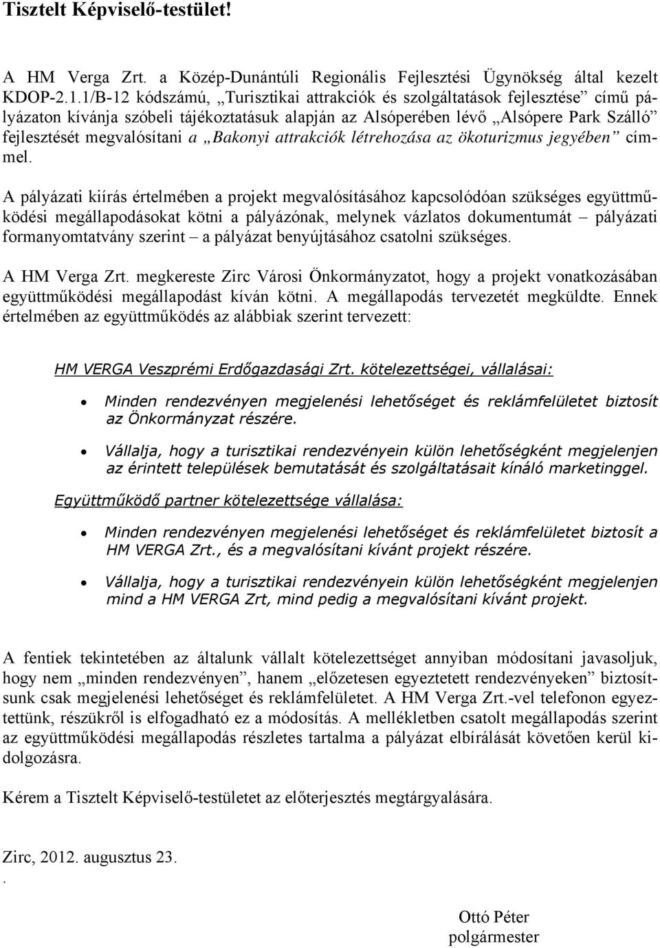 Bakonyi attrakciók létrehozása az ökoturizmus jegyében címmel.