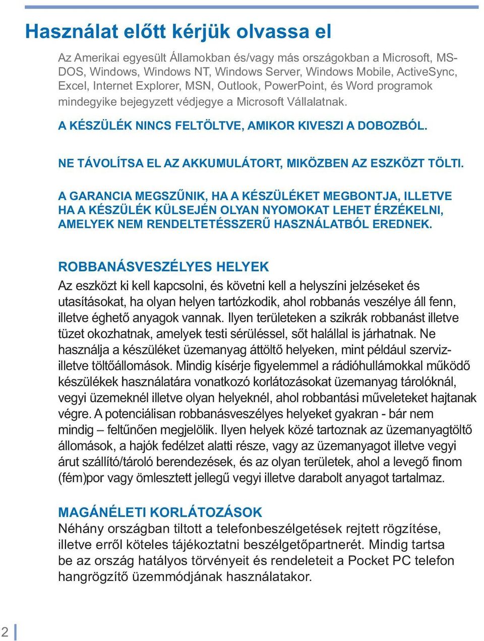 NE TÁVOLÍTSA EL AZ AKKUMULÁTORT, MIKÖZBEN AZ ESZKÖZT TÖLTI.
