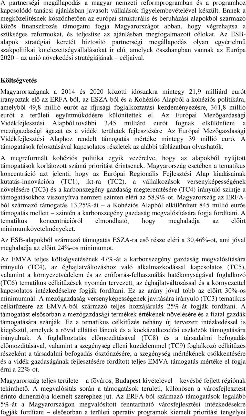 teljesítse az ajánlásban megfogalmazott célokat.