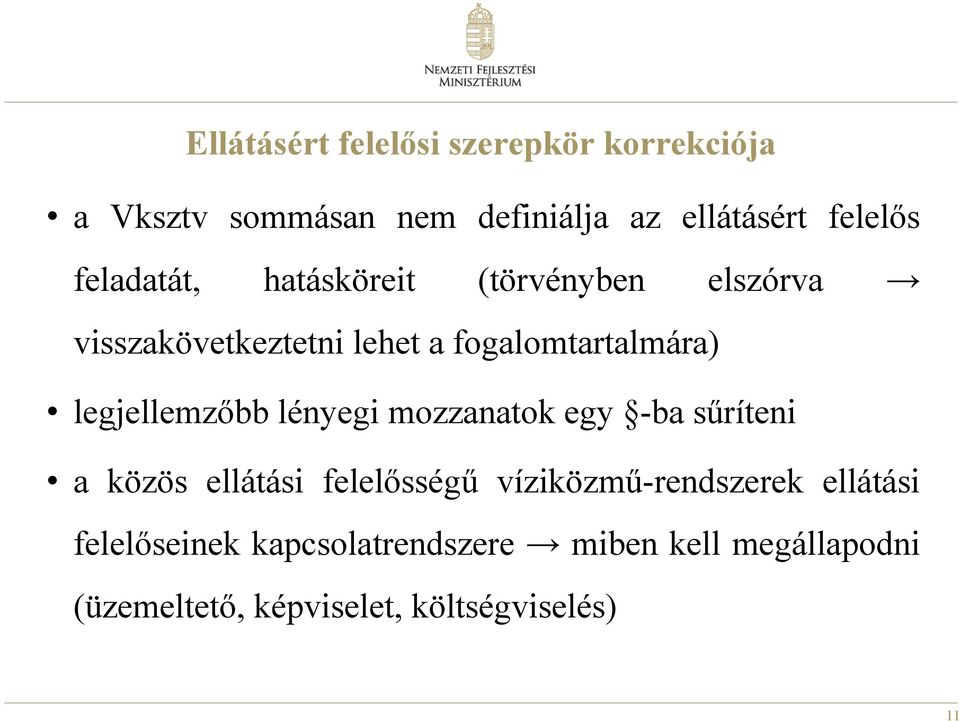 legjellemzőbb lényegi mozzanatok egy -ba sűríteni a közös ellátási felelősségű
