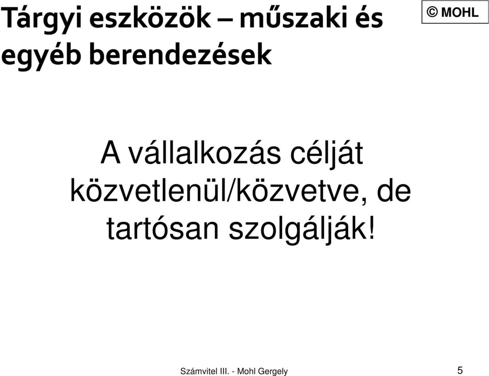 tartósan szolgálják!