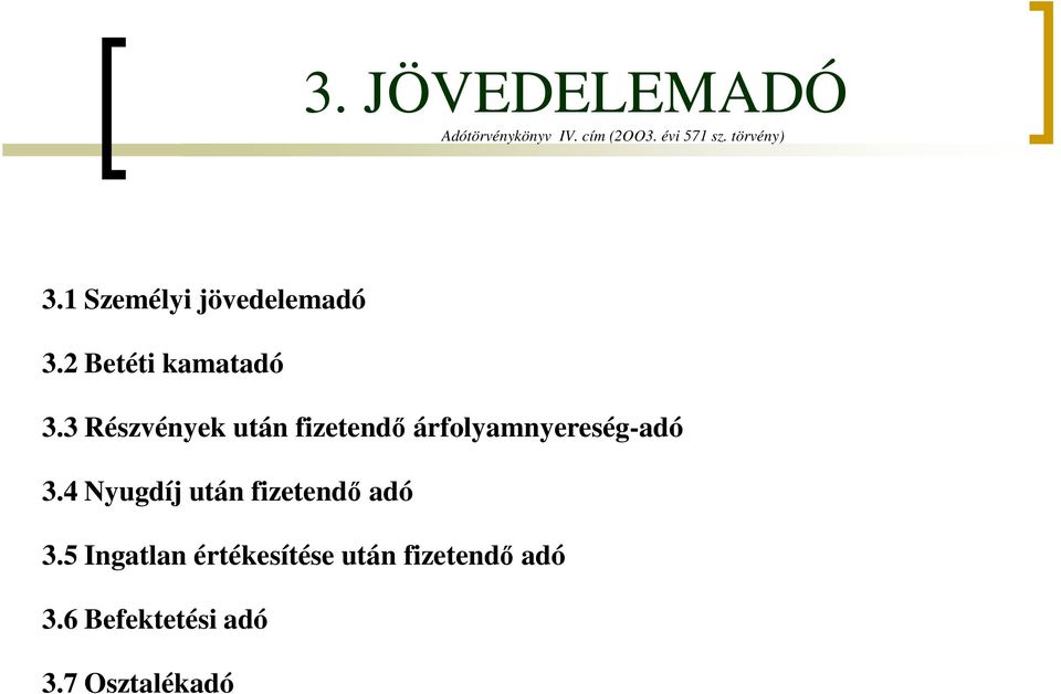 3 Részvények után fizetendő árfolyamnyereség-adó 3.