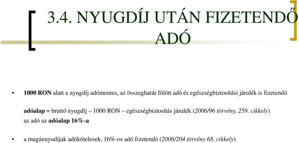 1000 RON egészségbiztosítás járulék (2006/96 törvény, 259.