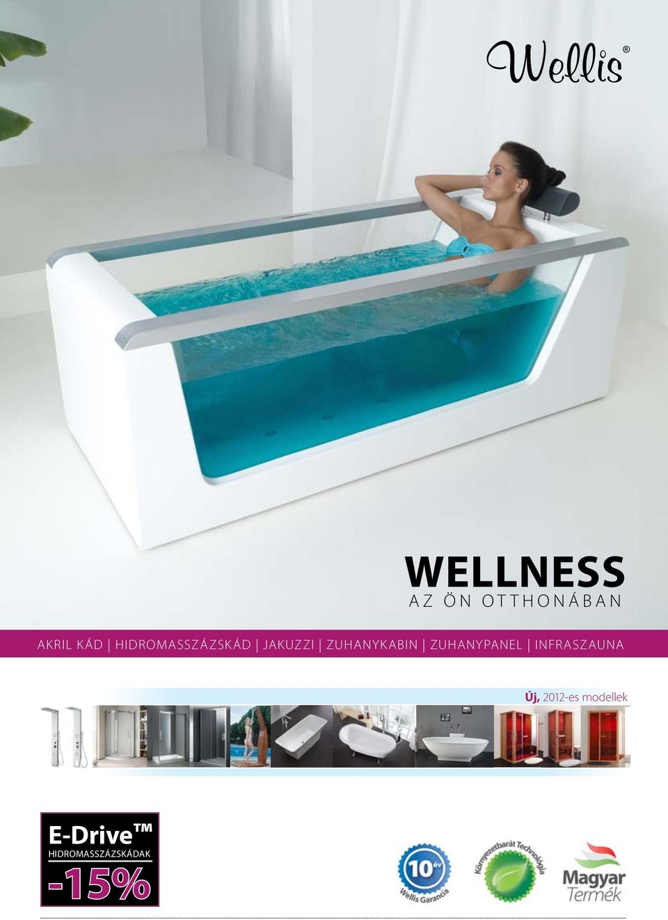 Wellness -15% az ön otthonában. Akril kád Hidromasszázskád jakuzzi  zuhanykabin zuhanypanel infraszauna. Új, 2012-es modellek.  Hidromasszázskádak - PDF Ingyenes letöltés