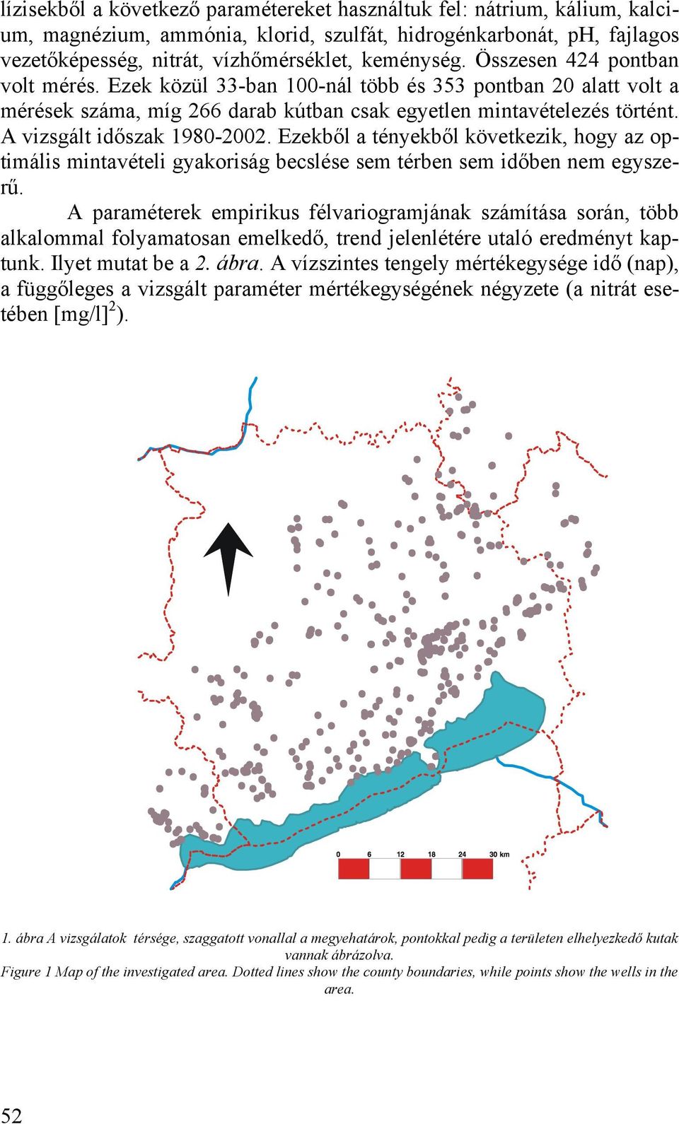 Ezekből a tényekből következik, hogy az optimális mintavételi gyakoriság becslése sem térben sem időben nem egyszerű.