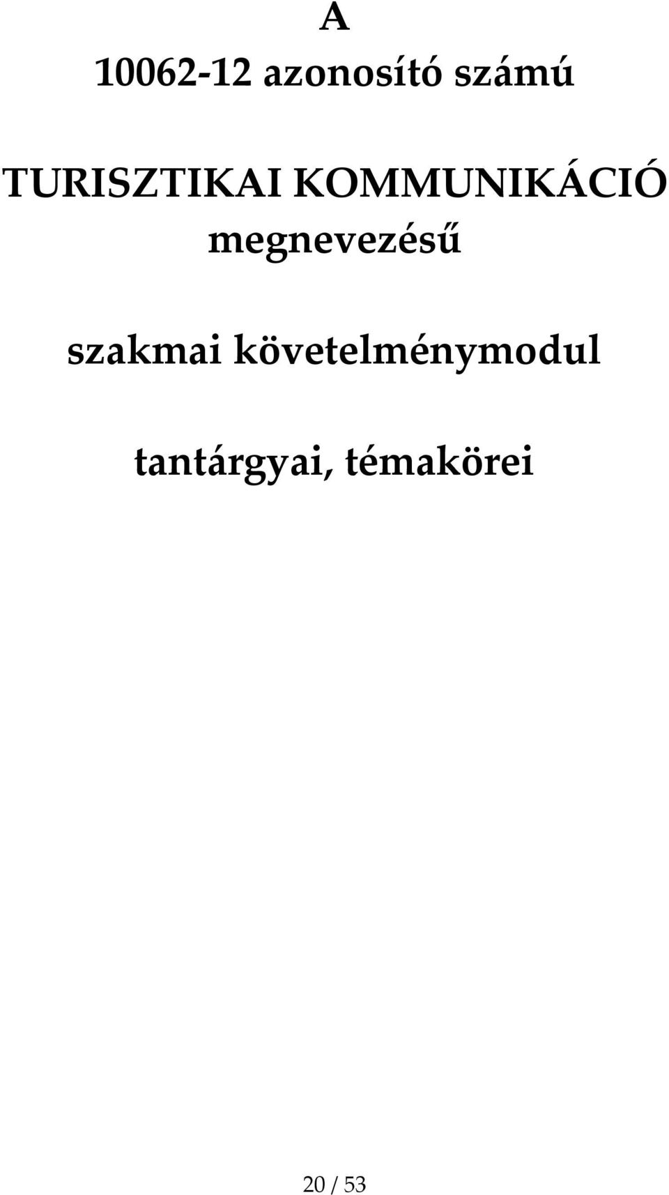 megnevezésű szakmai