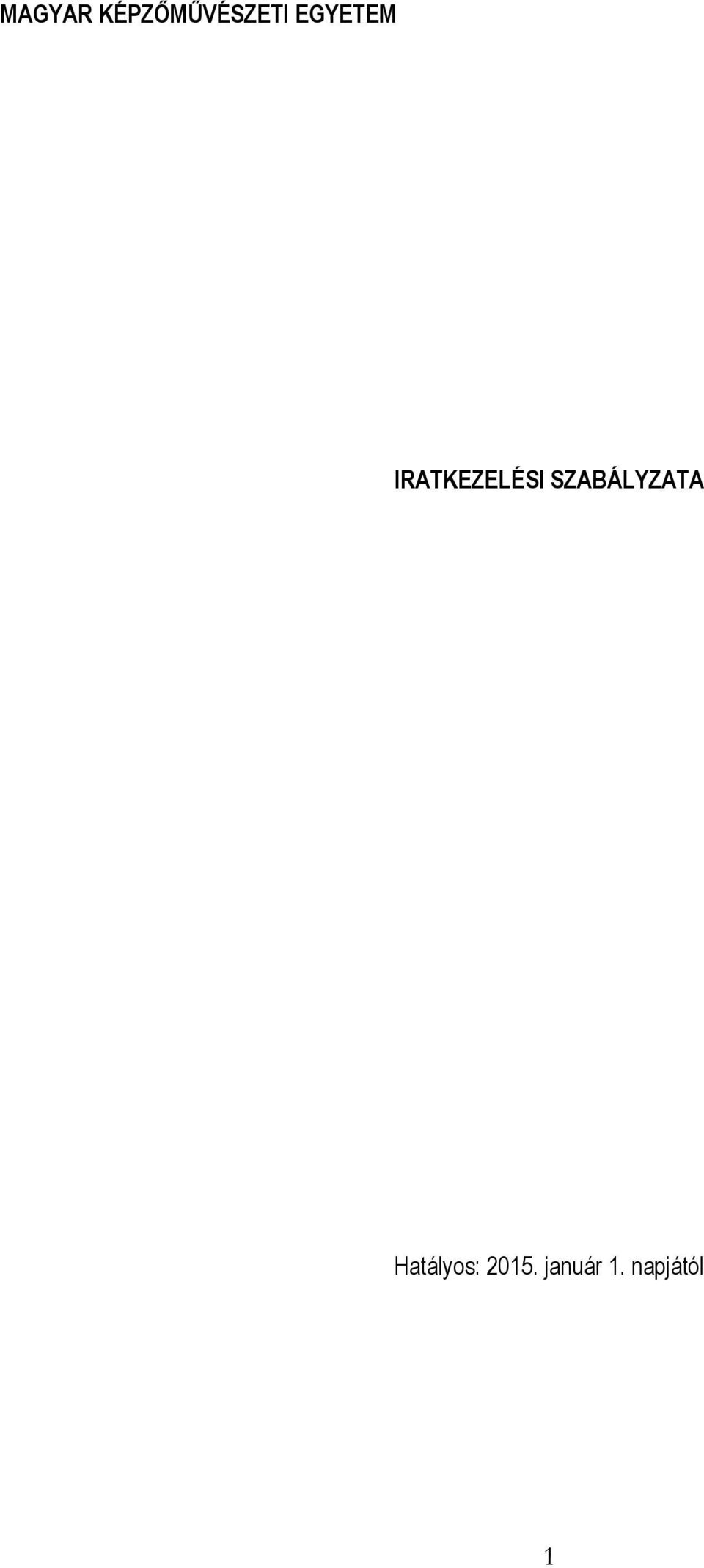 SZABÁLYZATA Hatályos: