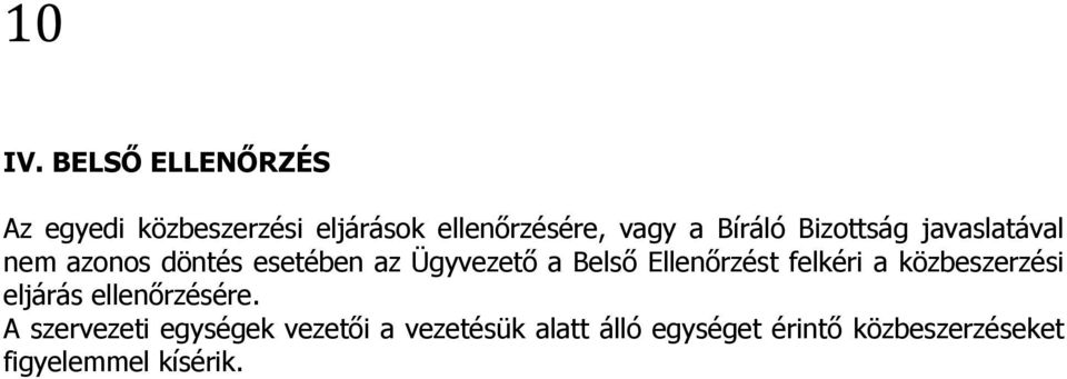 Bizottság javaslatával nem azonos döntés esetében az Ügyvezető a Belső
