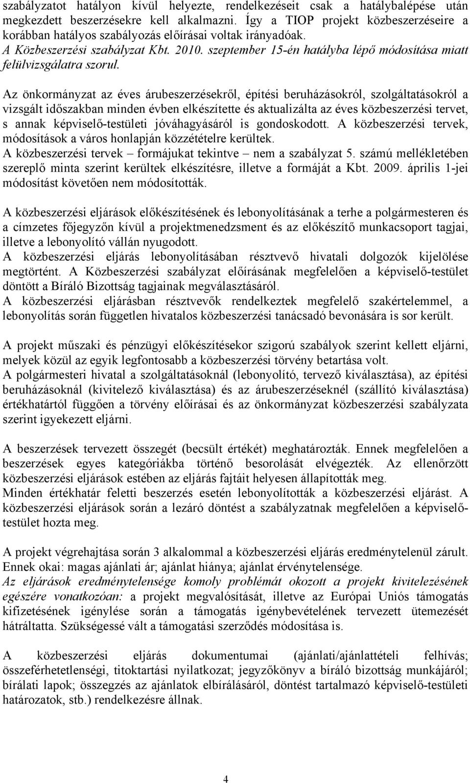 szeptember 15-én hatályba lépő módosítása miatt felülvizsgálatra szorul.