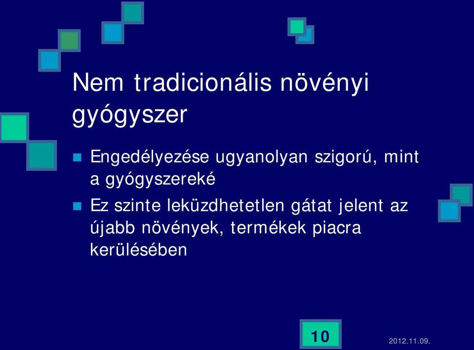 gyógyszereké Ez szinte leküzdhetetlen gátat